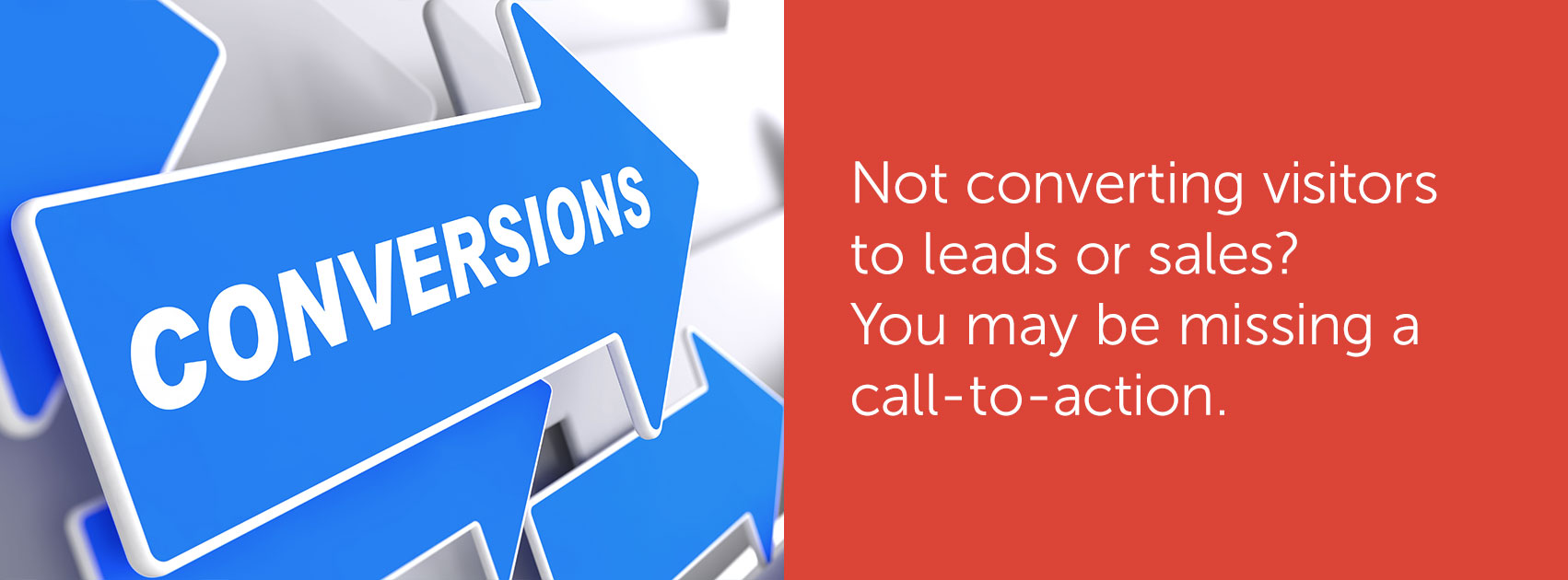 Not converting visitors to leads or sales? You may be missing a call to action.