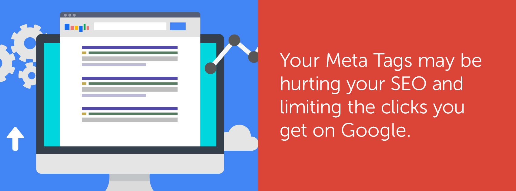 Your Meta Tags may be hurting your SEO and limiting the clicks you get on Google.